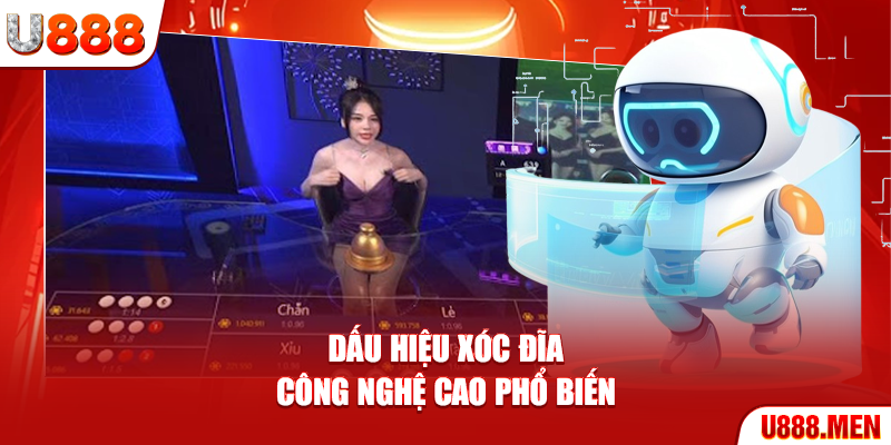 Dấu hiệu xóc đĩa công nghệ cao phổ biến